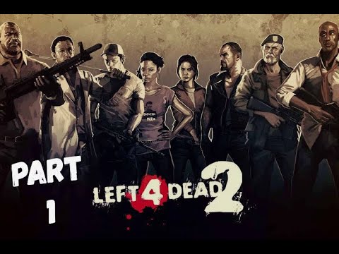 Gecmisten Bir Oyun, Left 4 Dead 2 Part 1