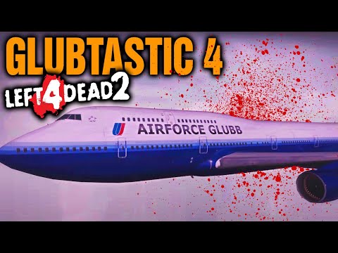 GLUBTASTIC 4: AIRFORCE GLUB (Left 4 Dead 2 Zombies Map)(L4D2)