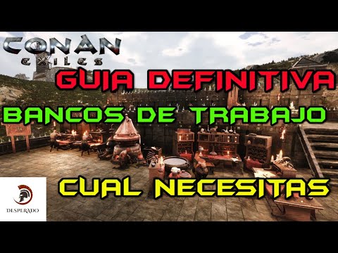 GUIA BANCOS DE TRABAJO, 2K | CONAN EXILES | TUTORIALES GUIAS CONSEJOS