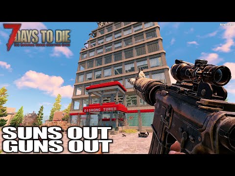 Guns Blazing at The Dishong Tower | 7 Days to Die Gameplay | E67