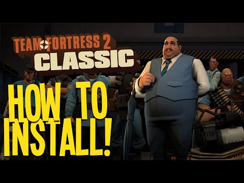 HOW TO INSTALL Team Fortress 2 Classic! (TF2c)