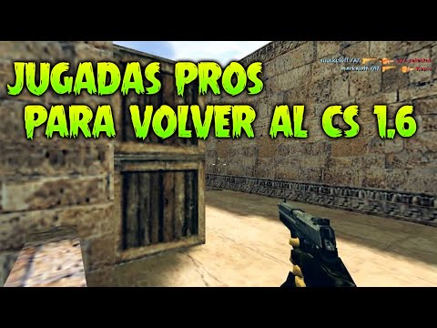 JUGADAS PRO que te harán VOLVER al Counter-Strike 1.6 !!