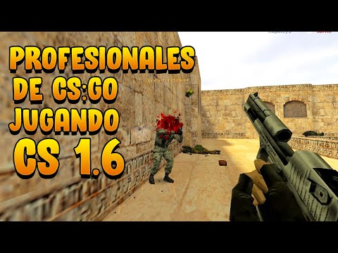 Jugadores PRO del CS:GO JUGANDO Counter-Strike 1.6 !! *EPIC*