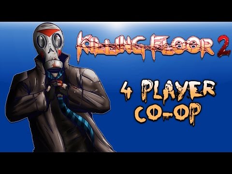 Killing Floor 2 – 4 player Co-op (1st moments playing!)