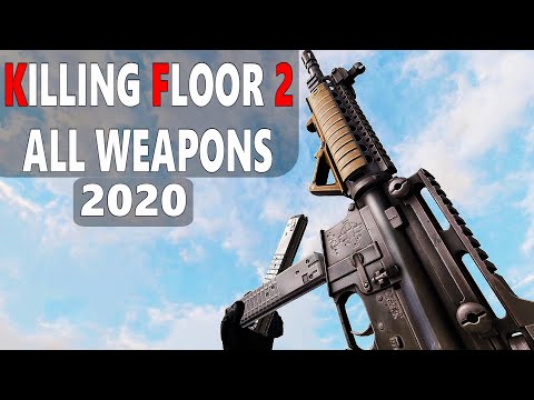Killing Floor 2 – All Weapons [2020]
