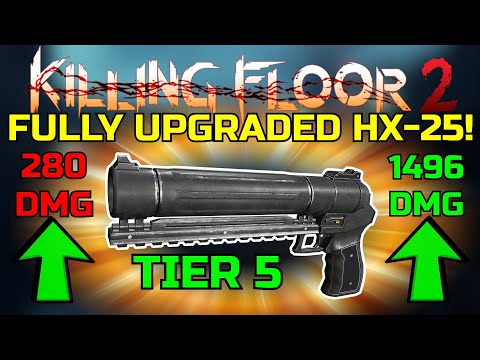 Killing Floor 2 | BEST TIER 1 WEAPON? – Fully Upgraded HX-25! (With Stats)