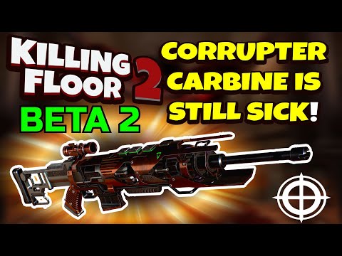 Killing Floor 2 | BETA 2 CORRUPTER CARBINE! – Still A Beast Of A Sniper!