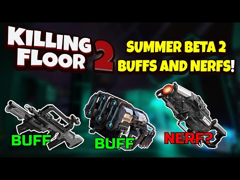 Killing Floor 2 | BETA 2 IS HERE WITH A BUNCH OF IMPROVEMENTS! – Checking Out The Buffs And Nerfs!