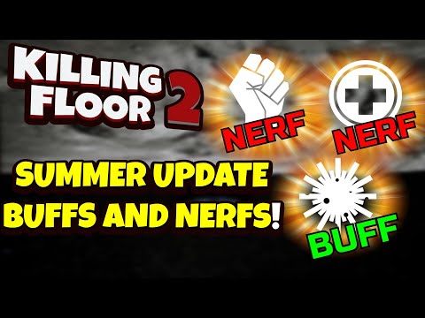 Killing Floor 2 | BUFFS AND NERFS COMING TO PERKS! – Summer Update Balance Changes! Beta Next Week!!