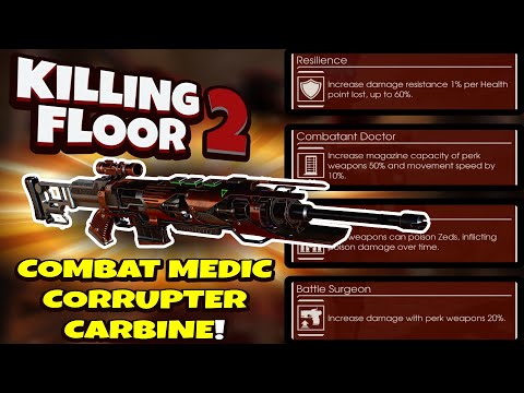 Killing Floor 2 | COMBAT MEDIC WITH THE CORRUPTER CARBINE! – Very Satisfying!
