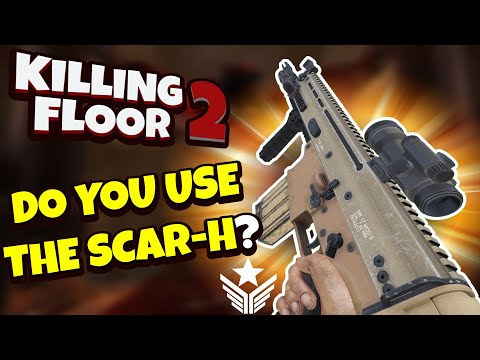 Killing Floor 2 | DO YOU USE THE SCAR-H? – I Love It For The Satisfying Animations!