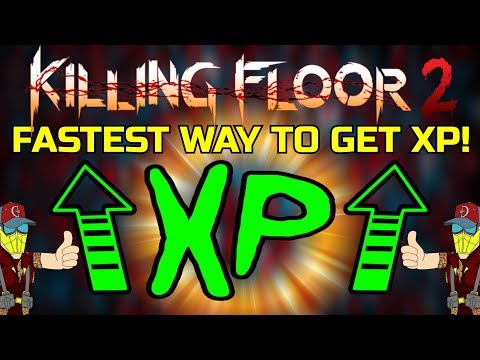 Killing Floor 2 | FASTEST WAY TO GET XP IN KILLING FLOOR 2! 2X Xp Event Is Live!