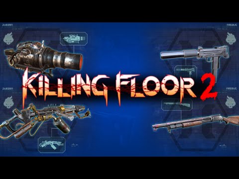 Killing Floor 2 | Firebug Worst To Best Weapons