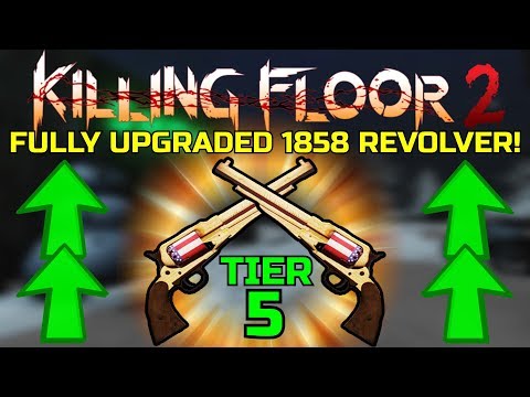 Killing Floor 2 | FULLY UPGRADED 1858 REVOLVER! – These Things Are Quite Good!