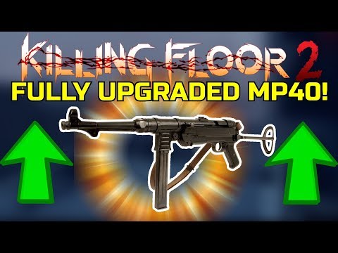Killing Floor 2 | FULLY UPGRADED MP40! – Imagine A WW2 Themed Update!