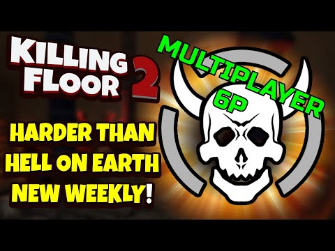 Killing Floor 2 | HARDER THAN HELL ON EARTH! – Finally A Challenge! (Abandon All Hope Weekly)