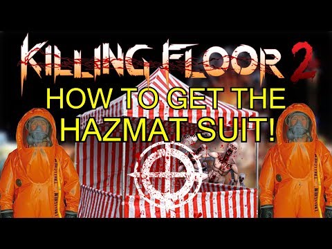 Killing Floor 2 | HOW TO GET THE HAZMAT SUIT! – Walk Through!