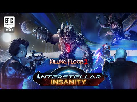 Killing Floor 2: Interstellar Insanity – Launch Trailer