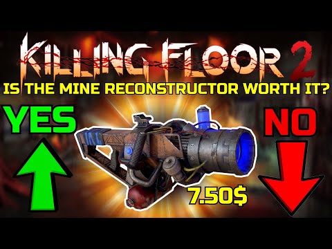 Killing Floor 2 | IS THE MINE RECONSTRUCTOR WORTH THE PRICE? – Well Let's Find Out!