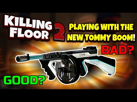 Killing Floor 2 | IS THE NEW TOMMY BOOM WORTH PLAYING WITH? – Nuke Making Machine!