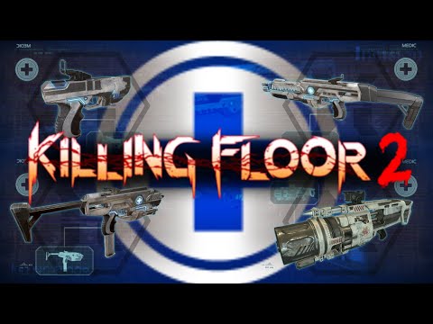 killing floor 2 medic guns killing floor 2 medic guns