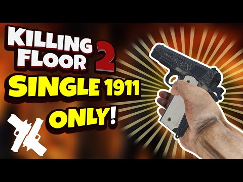 Killing Floor 2 | NOT META BUT STILL GOOD! – The Gunslinger's M1911!