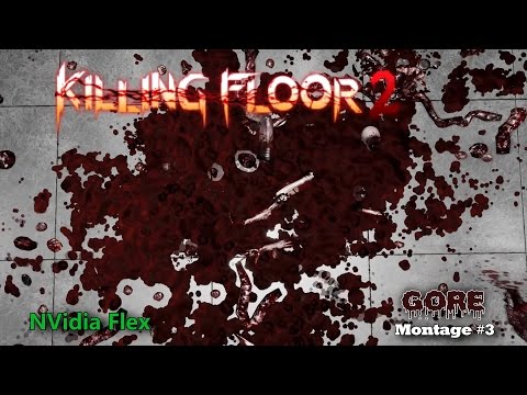 Killing Floor 2 NVIDIA FleX GORE Montage Slomo/Experimental #3