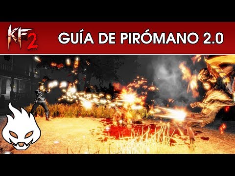 [Killing Floor 2] – Pirómano – Guía de Especialización 2.0