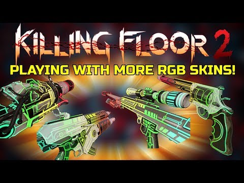Killing Floor 2 | PLAYING WITH MORE RGB SKINS! – These Skins Look Quite Clean!