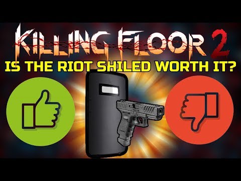 Killing Floor 2 | RIOT SHIELD WORTH OR NOT? – 50% Damage Reduction When Aiming!