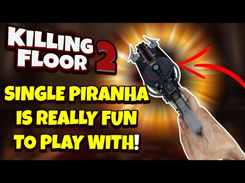 Killing Floor 2 | SINGLE PIRANHA ONLY! – My All Time Favorite Weapon!