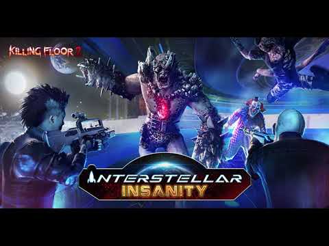 Killing Floor 2 | Summer Update 2021 OST | Interstellar Insanity Theme Music