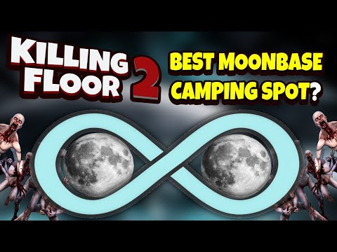 Killing Floor 2 | THE BEST CAMPING SPOT ON MOONBASE? – Endless Mode On The New Map!