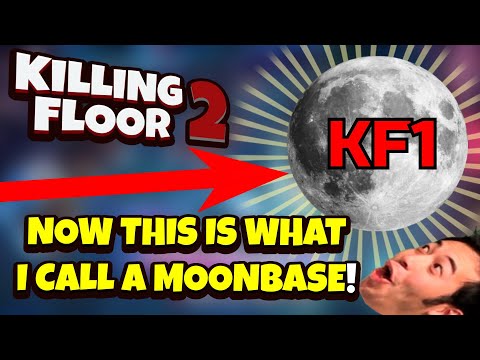 Killing Floor 2 | THE COMMUNITY CAN MAKE BETTER UPDATES! – KF1 Moonbase In KF2!