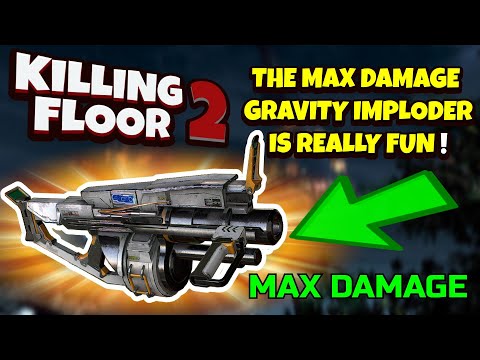 Killing Floor 2 | THE MAX DAMAGE GRAVITY IMPLODER IS REALLY EFFECTIVE AND FUN! – Beta 1 Gameplay!