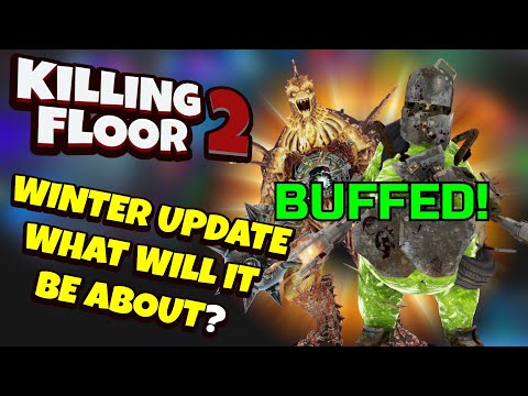 Killing Floor 2 | WINTER UPDATE! – 2 Bosses Buffed, 2 New Weekly Outbreaks And More!