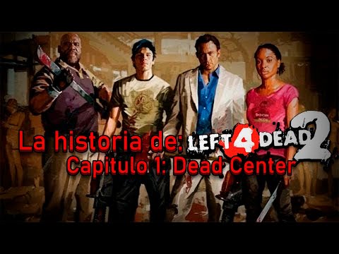 La HISTORIA de Left 4 Dead 2 – Capitulo 1: Dead Center