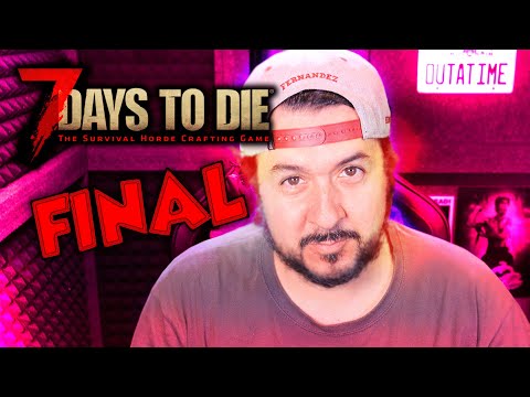 LA ÚLTIMA HORDA [FINAL] #113 | 7 DAYS TO DIE – UNDEAD LEGACY 2020-21 | GAMEPLAY ESPAÑOL