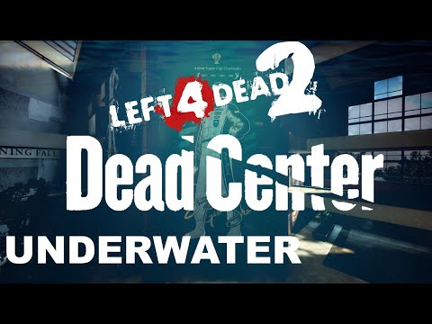 Left 4 Dead 2 | Dead Center | Underwater Adventure Mod