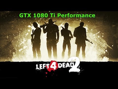 [Left 4 Dead 2] [i7 7700K] [GTX 1080 Ti] [4K]