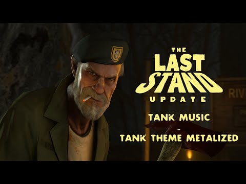 Left 4 Dead 2 – Tank music *The Last Stand-update*