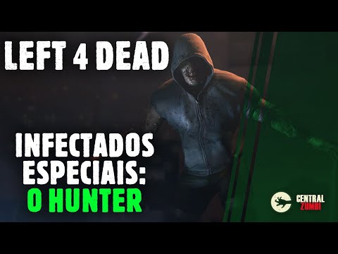 LEFT 4 DEAD: Infectados Especiais – O HUNTER
