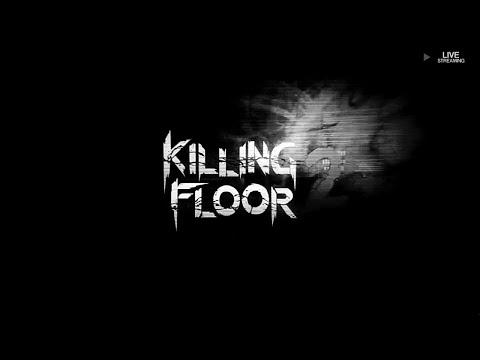 Live Streaming Killing Floor 2 Legooooo🔴