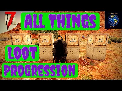 Loot Progression Tutorial – 7 Days to Die [Alpha 19]