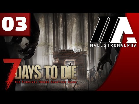 «MaelstromALPHA» 7 Days to Die (Part 3)