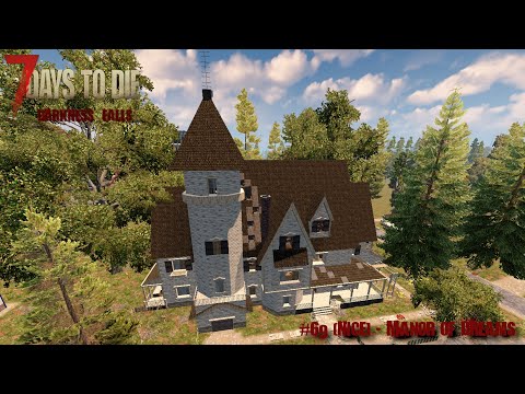 Manor of Dreams – Darkness Falls EP69 – 7 Days to Die Alpha 19