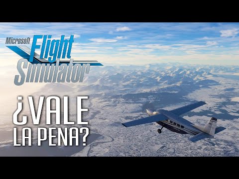 Microsoft Flight Simulator: ¿Vale la pena?