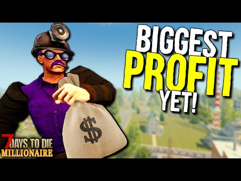 My BIGGEST PROFIT YET! – 7 Days to Die: MILLIONAIRE! Day 24 (Let's Play Gameplay)