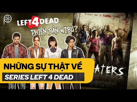 NHỮNG SỰ THẬT VỀ… LEFT 4 DEAD | Phê Game