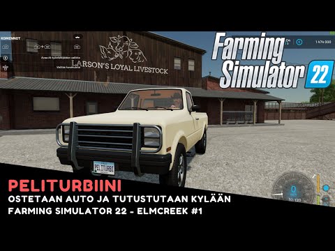 Ostetaan auto ja tutustutaan kylään – Farming Simulator 22 – Elmcreek #1